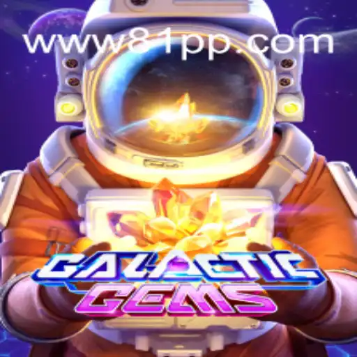 Embark on an Adventure with GalacticGems: Brazil's #1 Official Slot Game at 81PP.com